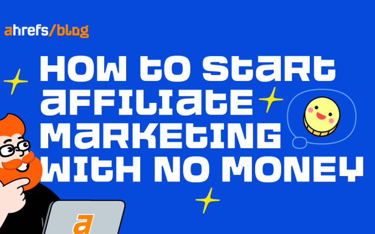 How to Start Affiliate Marketing With No Money in 2022 (5 Steps)