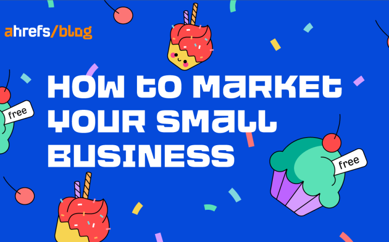 How to Market Your Small Business (7 Easy Steps)