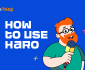 How to Use HARO (And Alternatives) to Get Killer Backlinks